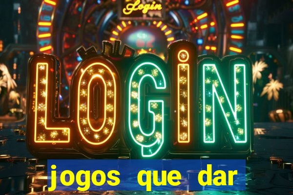 jogos que dar dinheiro de verdade